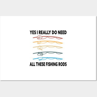 Yes I Really Do Need All These Fishing Rods Funny Quote Rods Design Posters and Art